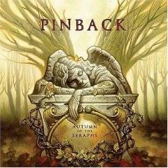 Pinback : Autumn of the Seraphs